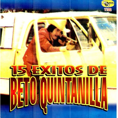 Beto Quintanilla, 15 Exitos .